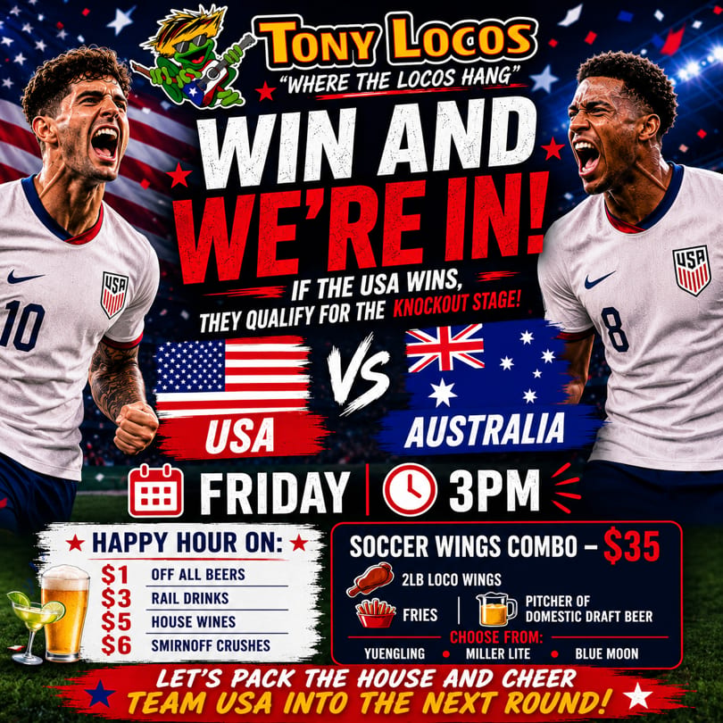 Tony Locos ad for a USA vs. Australia soccer watch party with food and drink specials.