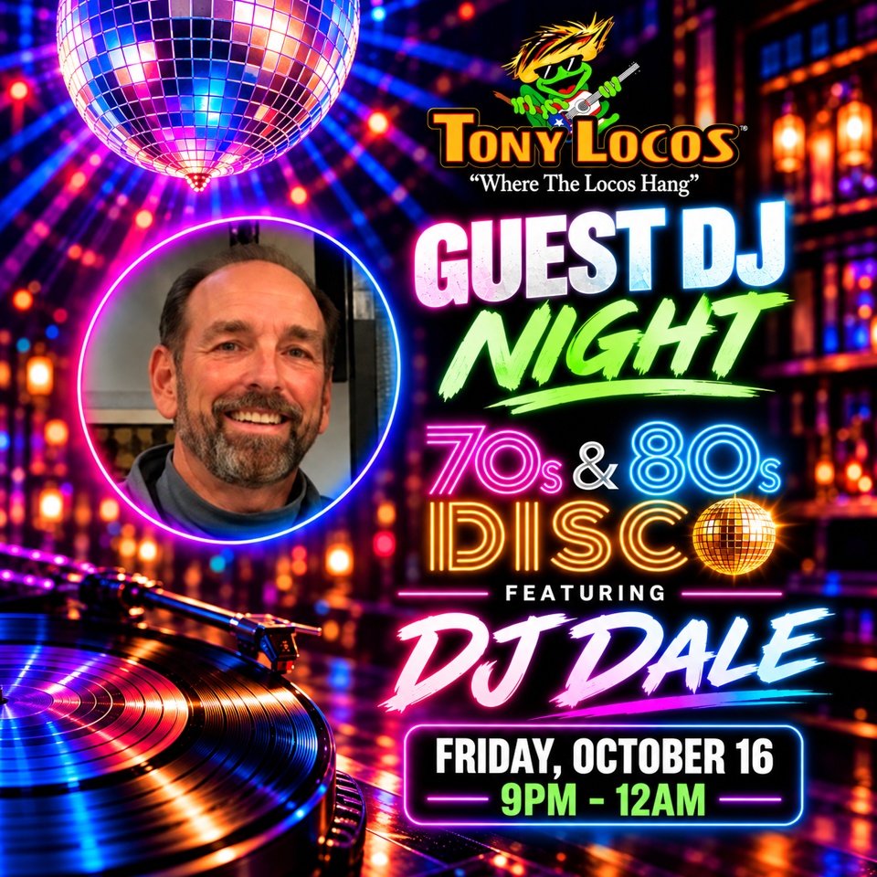 Tony Locos flyer promoting Guest DJ Dale’s 1970s and 1980s disco night, featuring a smiling man, disco ball, turntable, and event details.