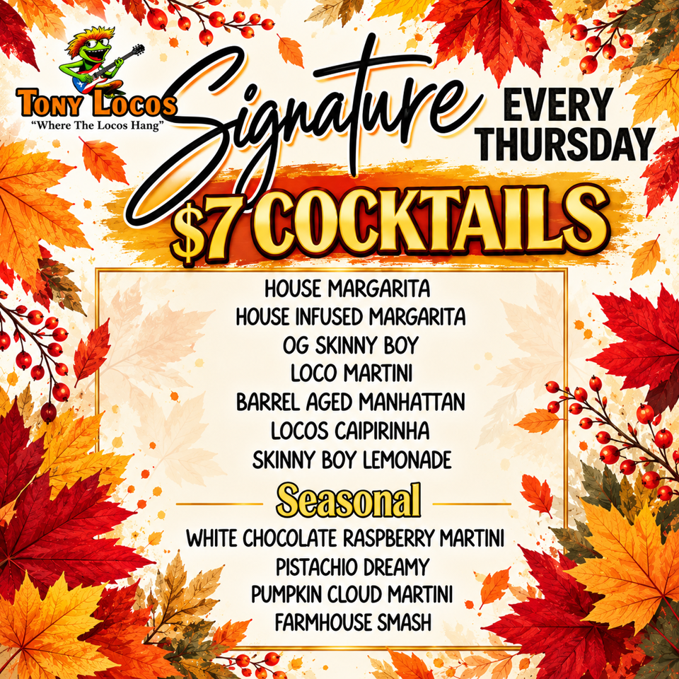 Tony Locos fall-themed promotional graphic advertising $7 signature cocktails every Thursday, including seasonal drinks.