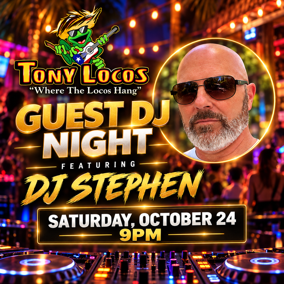 Tony Locos Guest DJ Night promotional graphic featuring DJ Stephen, colorful nightlife scene, and turntables.