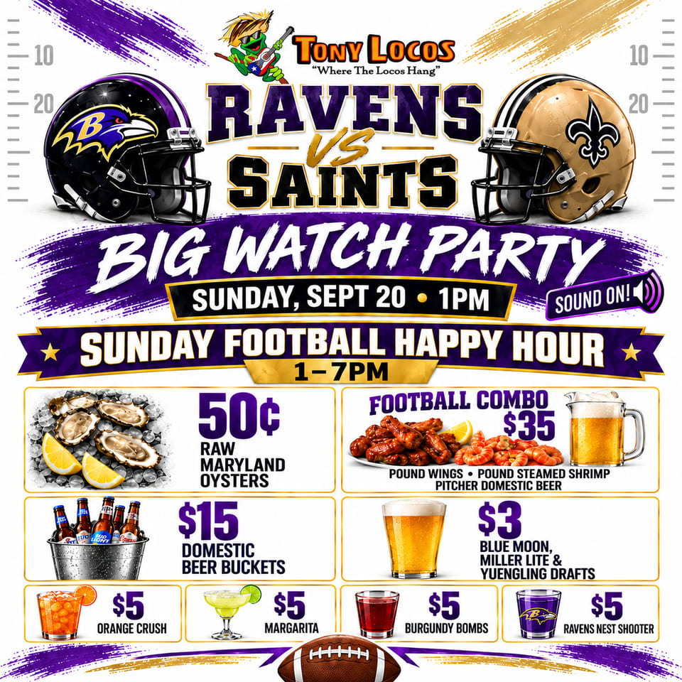 Tony Locos Ravens versus Saints Big Watch Party flyer featuring football helmets, game-day food, drinks, and Sunday happy-hour specials.