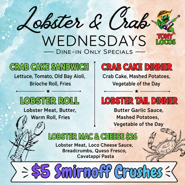 Tony Locos' Lobster & Crab Wednesdays menu with specials like crab cake, lobster roll, and Smirnoff Crushes.