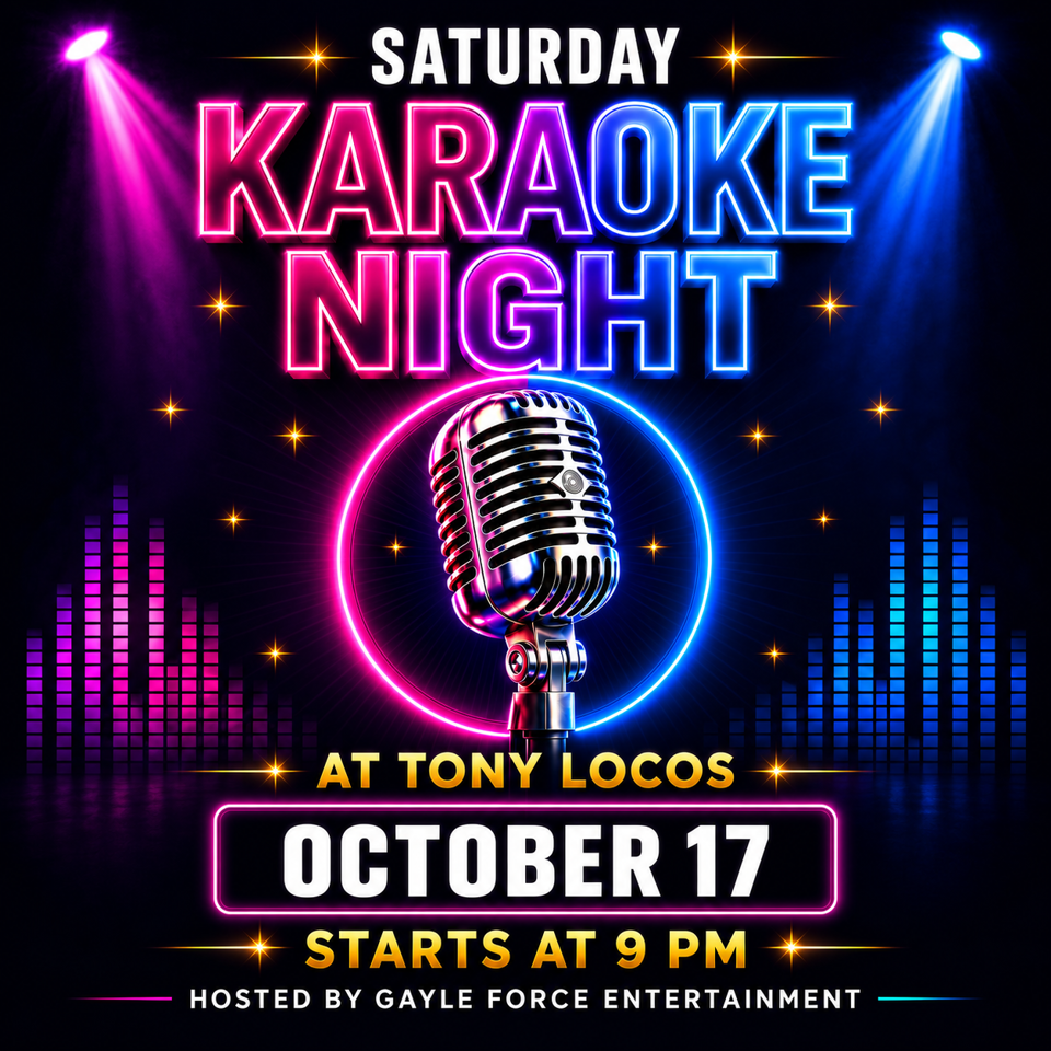 Neon promotional poster announces Saturday karaoke night at Tony Locos on October 17 at 9 PM, hosted by Gayle Force Entertainment.